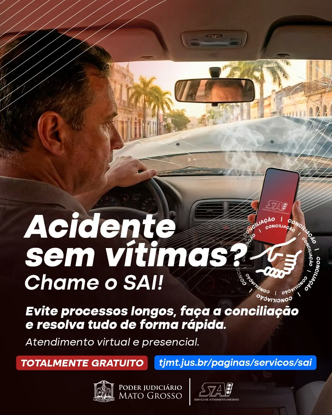 Material gráfico do SAI Virtual mostra motorista dentro de um carro após acidente de trânsito sem vítimas. A imagem destaca celular com o aplicativo SAI e informa que o serviço oferece conciliação gratuita, virtual e presencial para resolução rápida de conflitos.